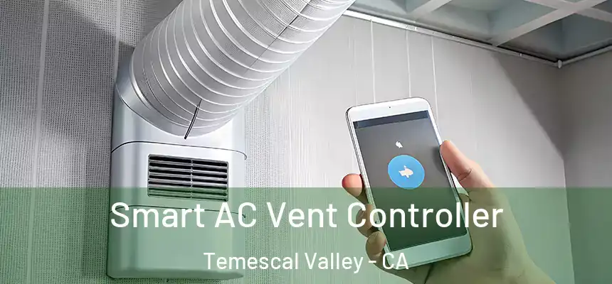  Smart AC Vent Controller Temescal Valley - CA