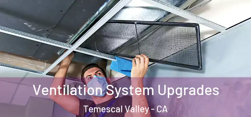 Ventilation System Upgrades Temescal Valley - CA
